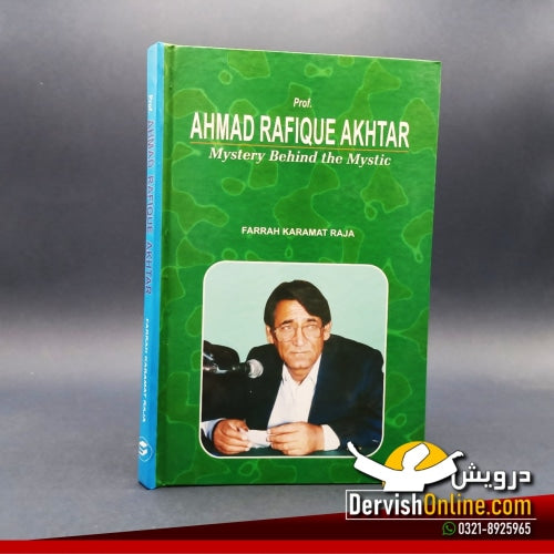 Prof. Ahmad Rafique Akhtar: Mystery Behind The Mystic