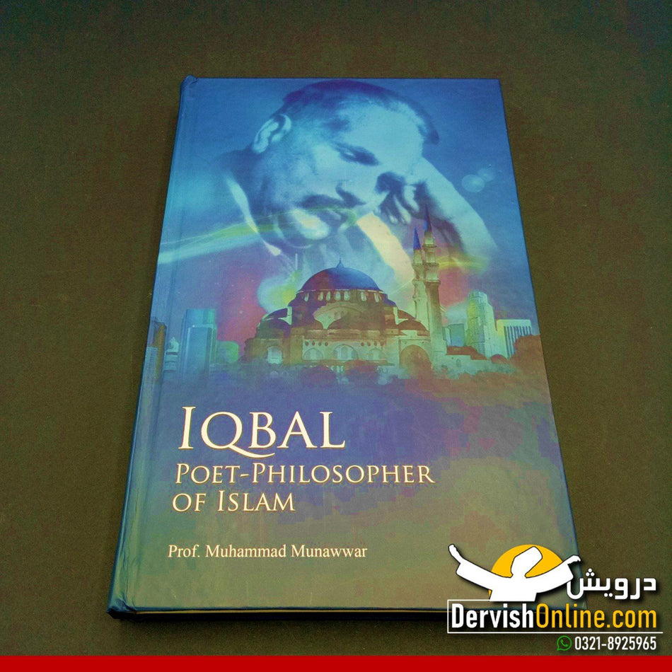 Iqbal: Poet-Philosopher of Islam by Prof. Mirza Muhammad Munawwar - Dervish Designs Online