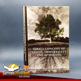 Iqbal’s Concept of Death, Immortality and AfterLife