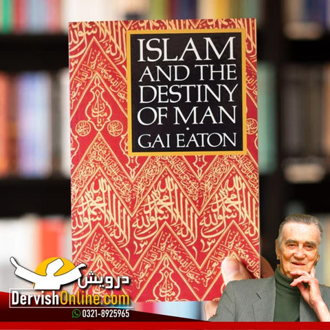 Islam And The Destiny Of Man | Gai Eaton