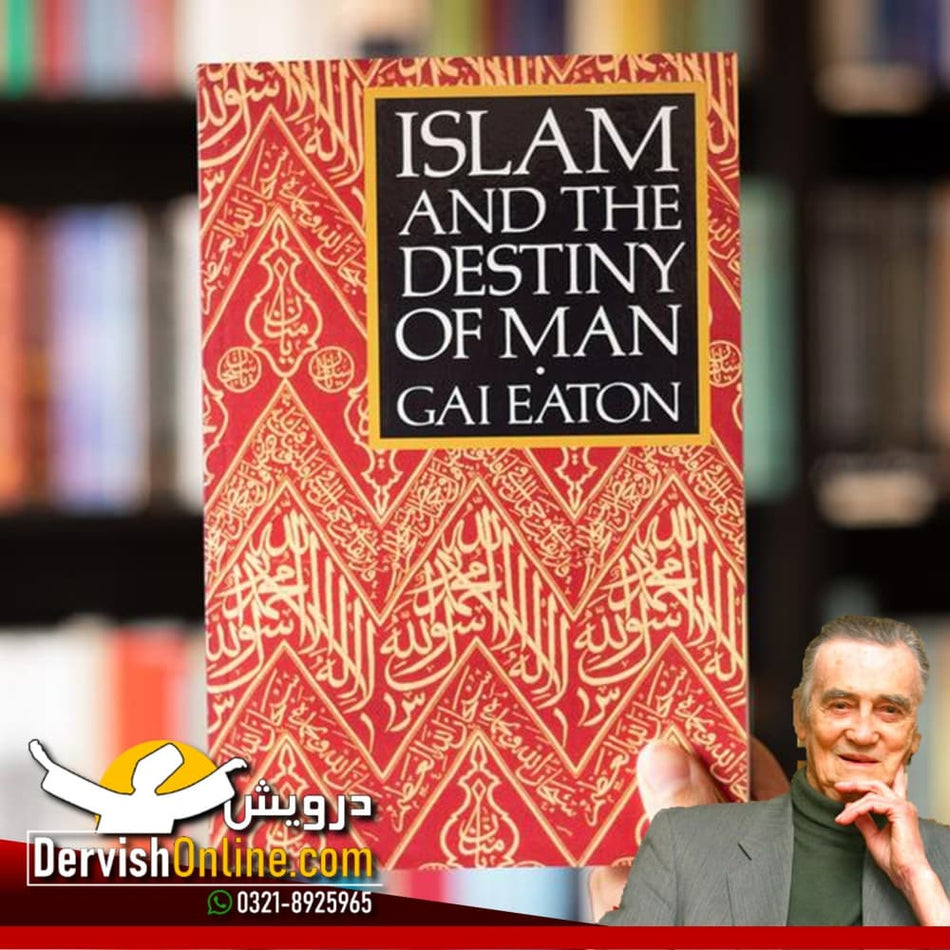 Islam And The Destiny Of Man | Gai Eaton