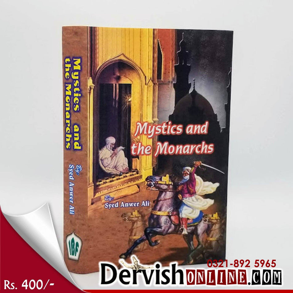 Mystics and The Monarchs by Syed Anwar Ali Books Dervish Designs 