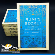 Rumi's Secret: The Life of the Sufi Poet of Love - Dervish Designs Online