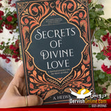 Secrets of Divine Love: A Spiritual Journey into the Heart of Islam | Paperback
